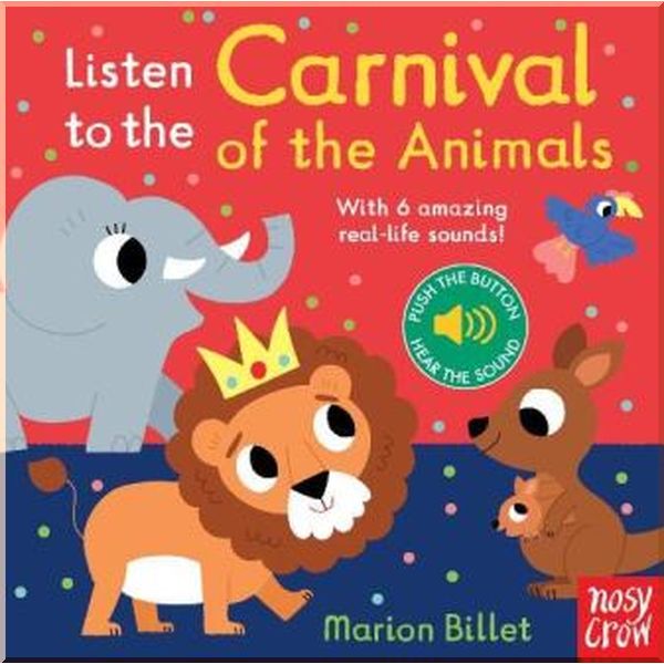 Nosy Crow Listen to the Carnival of the Animals. Marion Billet. ISBN:9781788008785
Nosy Crow Listen to the Carnival of the Animals. Marion Billet. ISBN:9781788008785