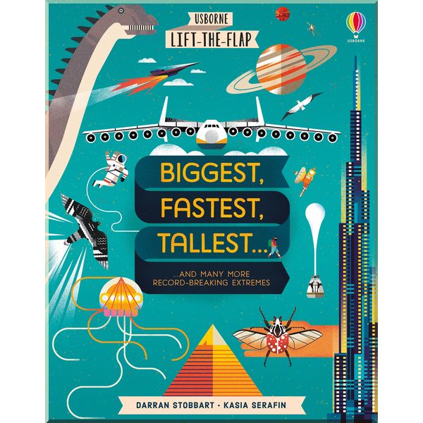 Usborne Lift-the-Flap Biggest, Fastest, Tallest…. Kasia Serafin. ISBN:9781474950855
Usborne Lift-the-Flap Biggest, Fastest, Tallest…. Kasia Serafin. ISBN:9781474950855