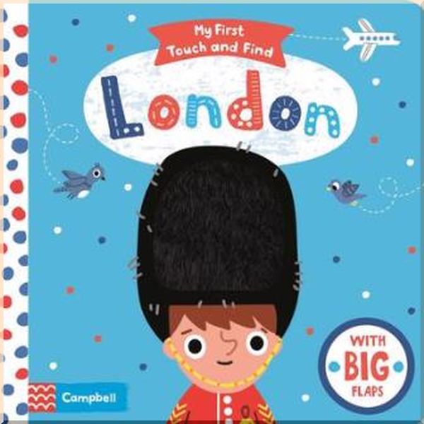 Campbell Books My First Touch and Find: London. Marion Billet. ISBN:9781509883684
Campbell Books My First Touch and Find: London. Marion Billet. ISBN:9781509883684