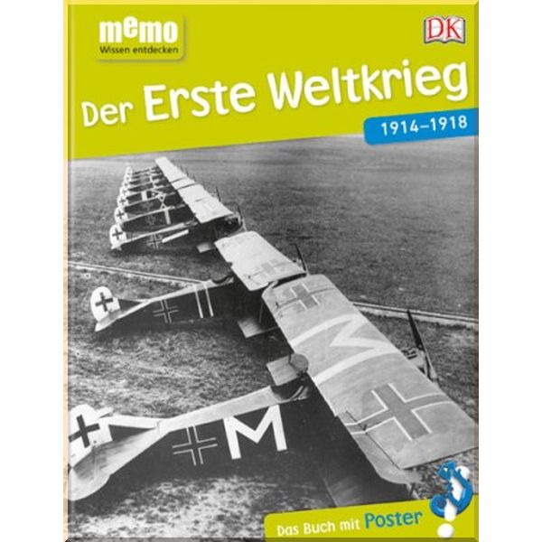 DK Verlag memo Wissen entdecken: Der Erste Weltkrieg. DK Verlag. ISBN:9783831033898
DK Verlag memo Wissen entdecken: Der Erste Weltkrieg. DK Verlag. ISBN:9783831033898