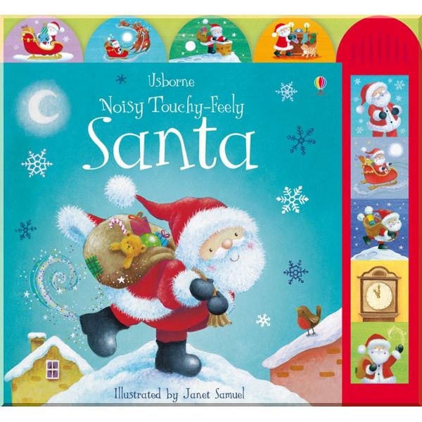Usborne Noisy Touchy-Feely Santa. Felicity Brooks Janet Samuel Sam Taplin. ISBN:9781409507697
Usborne Noisy Touchy-Feely Santa. Felicity Brooks Janet Samuel Sam Taplin. ISBN:9781409507697