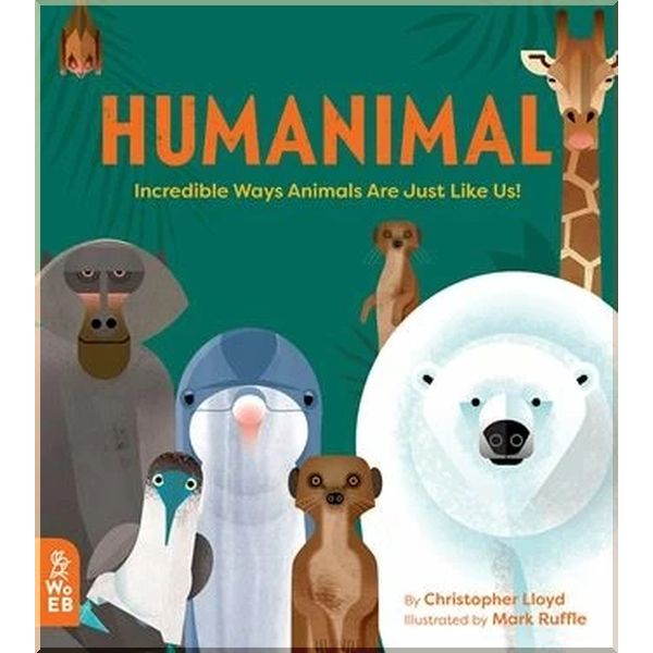 Humanimal: Incredible Ways Animals are Just Like Us!. Christopher Lloyd Mark Ruffle. ISBN:9781912920006
Humanimal: Incredible Ways Animals are Just Like Us!. Christopher Lloyd Mark Ruffle. ISBN:9781912920006