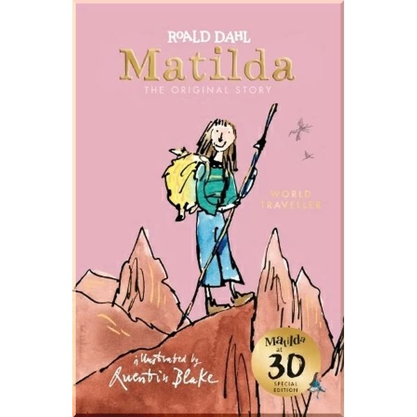 Matilda (Matilda at 30: World Traveller Special Edition). Quentin Blake Roald Dahl. ISBN:9780241378748
Matilda (Matilda at 30: World Traveller Special Edition). Quentin Blake Roald Dahl. ISBN:9780241378748