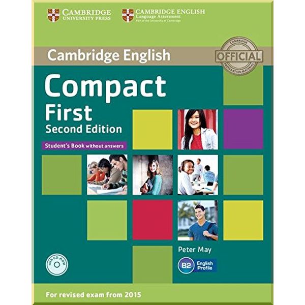Compact First Second Edition Student's Book without answers with CD-ROM. Peter May. ISBN:9781107428423
Compact First Second Edition Student's Book without answers with CD-ROM. Peter May. ISBN:9781107428423