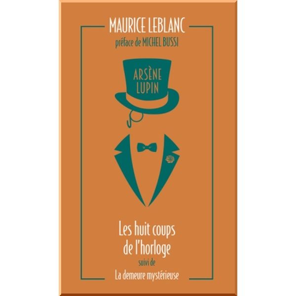 Les huit coups de l'horloge, Arsene Lupin Series. Maurice Leblanc. ISBN:9782377359547
Les huit coups de l'horloge, Arsene Lupin Series. Maurice Leblanc. ISBN:9782377359547