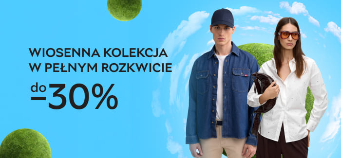 Wiosenna kolekcja w pełnym rozkwicie! Odzież, obuwie i akcesoria do -30%