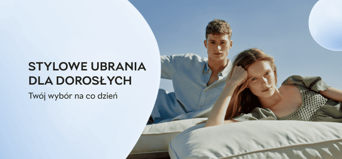 Stylowe ubrania dla dorosłych – Twój wybór na co dzień!