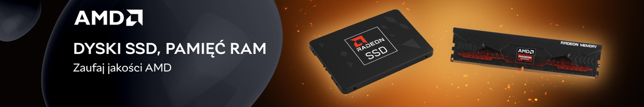 Dyski SSD, pamięć RAM – zaufaj jakości AMD!