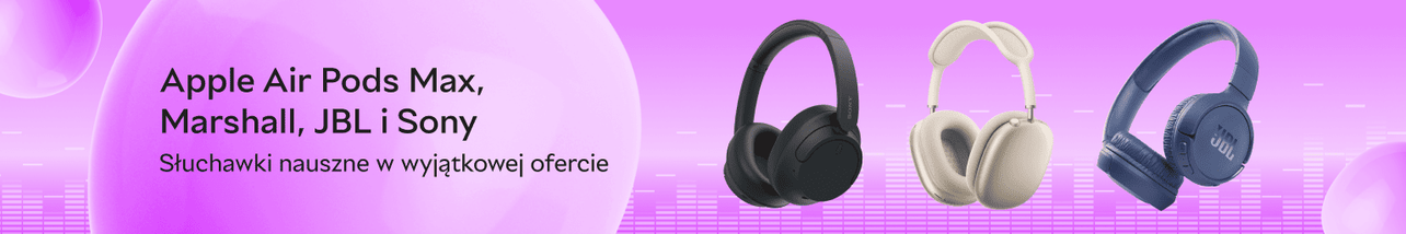 Apple Air Pods Max, Marshall, JBL i Sony – słuchawki nauszne w wyjątkowej ofercie!