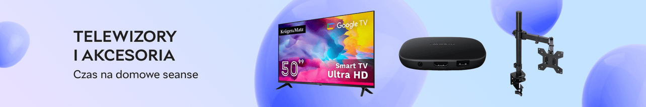 Telewizory i akcesoria – kino zaczyna się w domu