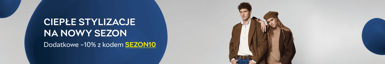 🍂 Ciepłe stylizacje na nowy sezon! Dodatkowe -10% z kodem SEZON10