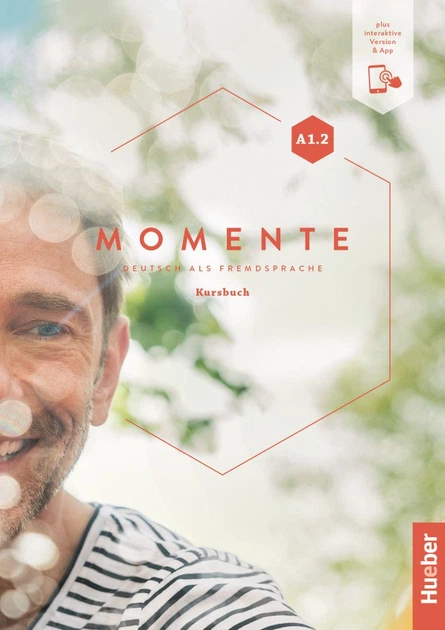 Momente A1.2: Kursbuch plus interaktive Version - Sandra Evans, Angela Pude, Franz Specht - 978-3-19-201791-9 - Фото 1 Momente A1.2: Kursbuch plus interaktive Version - Sandra Evans, Angela Pude, Franz Specht - 978-3-19-201791-9 - зображення 1