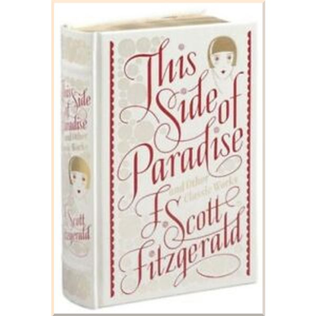 This Side of Paradise and Other Classic Works. F. Scott