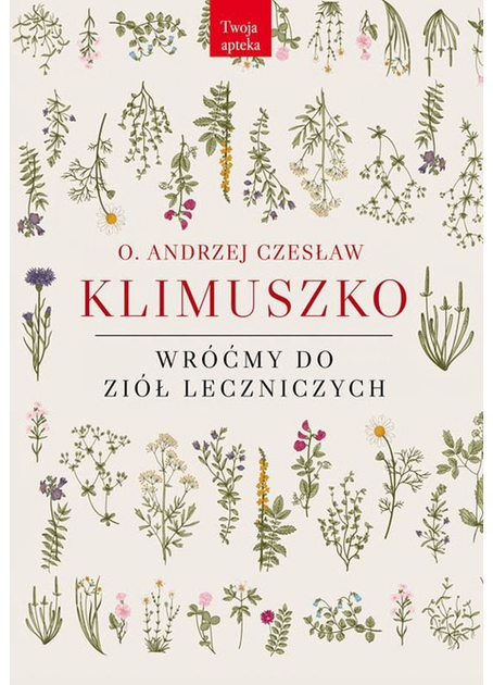 Wróćmy do ziół leczniczych O. Andrzej Klimuszko (9788373999633) - obraz 1