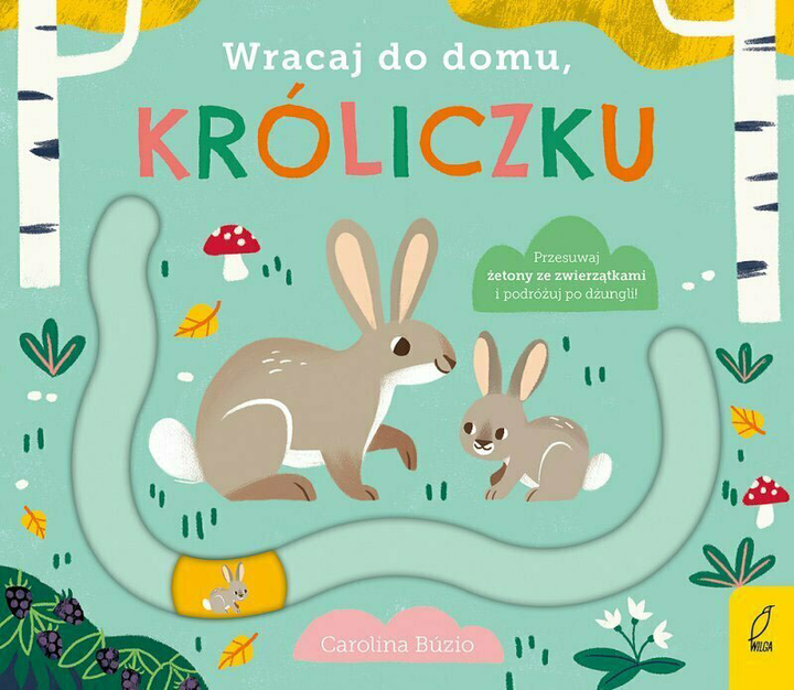 Książka dla dzieci Wilga Wracaj do domu, króliczku - Carolina Búzio (9788366526730) - obraz 1