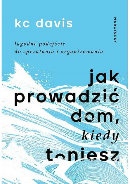 Jak prowadzić dom kiedy toniesz - K.C. Davis (9788367510646) - obraz 1