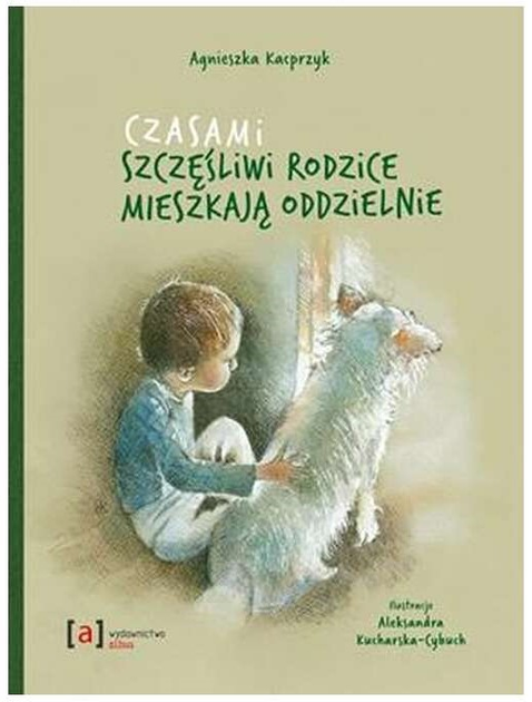 Іноді щасливі батьки живуть окремо - Агнєшка Кацпшик (9788367085113) - зображення 1