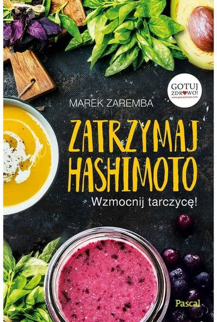 Zatrzymaj Hashimoto. Wzmocnij tarczycę! - Marek Zaremba (9788381030809) - obraz 1