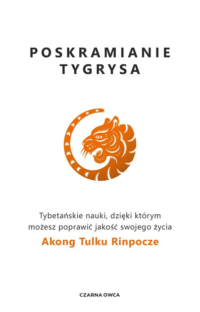 Poskramianie tygrysa - Akong Tulku Rinpoche (9788381438889) - obraz 1