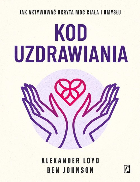 Kod uzdrawiania - Alexander Loyd. Ben Johnson (9788383216683) - obraz 1