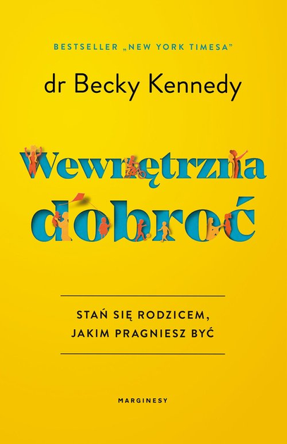 Wewnętrzna dobroć - Becky Kennedy (9788367996068) - obraz 1