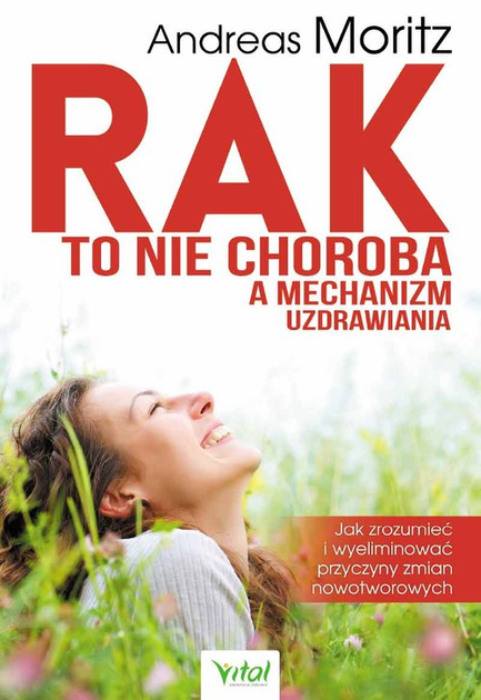 Рак це не хвороба, а механізм зцілення - Андреас Моріц (9788382727357) - зображення 1