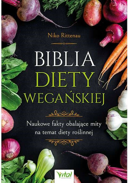 Biblia diety wegańskiej - Niko Rittenau (9788382720136) - obraz 1
