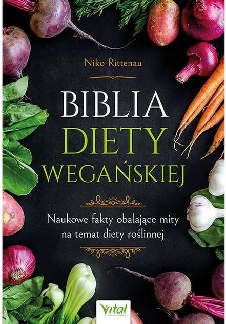 Біблія веганської дієти - Ніко Ріттенау (9788382720136) - зображення 1