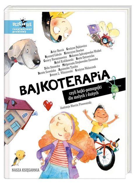 Bajkoterapia, czyli bajki-pomagajki dla małych i dużych - Artur Barciś, Grażyna Bąkiewicz (9788310139566) - obraz 1