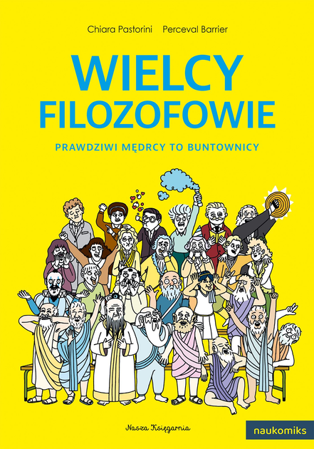 Книга Nasza Księgarnia Великі філософи. Справжні мудреці — це бунтарі (9788310138750) - зображення 1