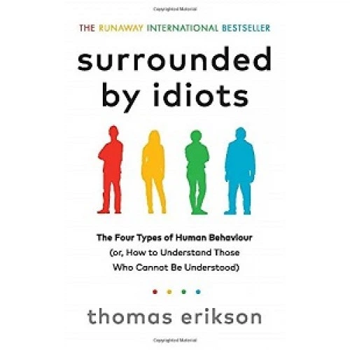 Surrounded by Idiots: The Four Types of Human Behaviour (or, How to Understand Those Who Cannot Be - Фото 1 Surrounded by Idiots: The Four Types of Human Behaviour (or, How to Understand Those Who Cannot Be - зображення 1