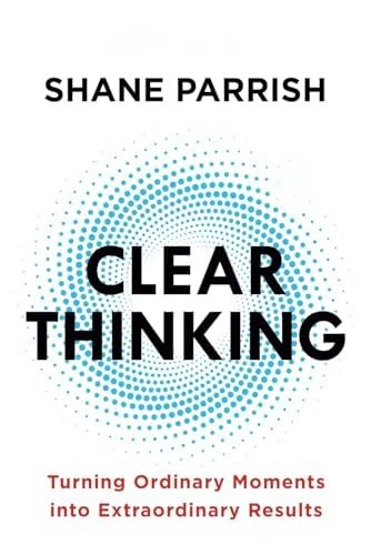 Clear Thinking - Ясное мышление - Shane Parrish (англ.язык) - изображение 2