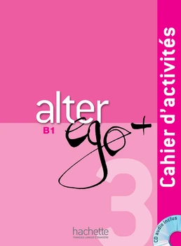 Alter Ego + 3: Cahier d'activités + CD Audio - Sylvie Pons, Catherine Dollez, Pascale Trévisiol, Anne Veillon Leroux - 9782011558152