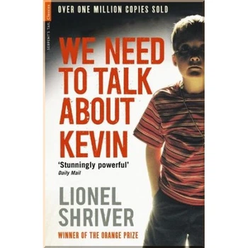 We Need to Talk about Kevin. Lionel Shriver. ISBN:9781846687884