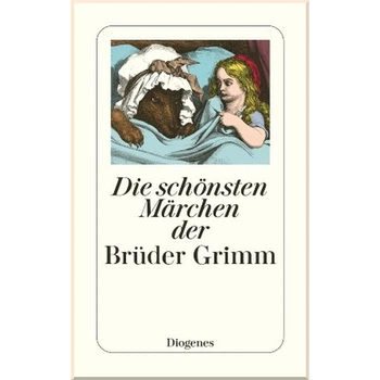 Die schonsten Marchen der Bruder Grimm. Jacob Grimm and Wilhelm Grimm. ISBN:9783257234855