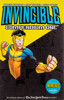 Invincible Compendium Book 1 (Exclusive Ltd. San Diego Con Edition) - Райан Оттлі, Корі Вокер, Роберт Кіркман