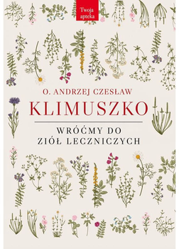 Wróćmy do ziół leczniczych O. Andrzej Klimuszko (9788373999633)