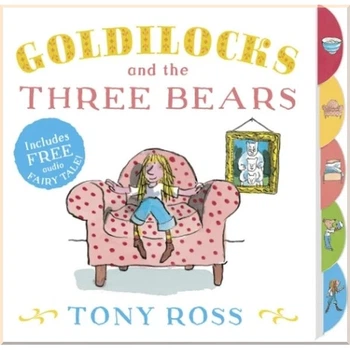 Goldilocks and the Three Bears. Robert Southey Tony Ross. ISBN:9781783444090