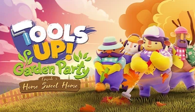 Дополнение Tools Up! Garden Party - Episode 3: Home Sweet Home для ПК (Ключ активации Steam)