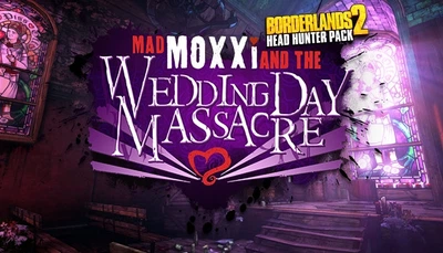 Дополнение Borderlands 2: Headhunter 4: Wedding Day Massacre для ПК (Ключ активации Steam)