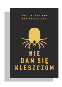 Nie dam się kleszczom - Dr Wojciech Ozimek Montserrat. Gras Graupera (9788394238353)