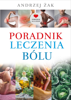 Poradnik leczenia bólu - Andrzej Żak (9788373999855)