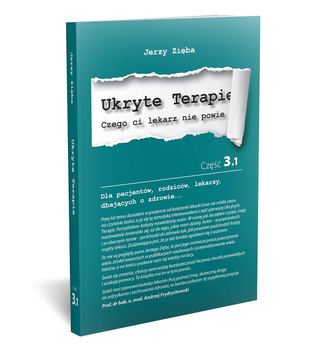 Приховані методи лікування. Про що вам не скаже лікар Частина 3.1 - Єжи Зенба (9788396136800)