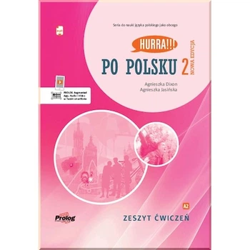 Hurra!!! Po Polsku Nowa Edycja 2 Zeszyt Cwiczen. Agnieszka Jasinska, Agnieszka Dixon. ISBN:9788367351003