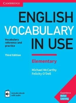 English Vocabulary in Use Third Edition Elementary with eBook and answer key (Felicity O'Dell, Michael McCarthy) ISBN: 9781316631522