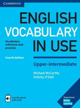 English Vocabulary in Use Fourth Edition Upper-Intermediate with eBook and answer key (Felicity O'Dell, Michael McCarthy) ISBN: 9781316631744
