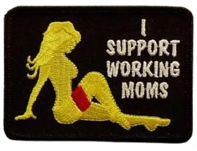 Шеврон патч " I support working moms " на липучці велкро