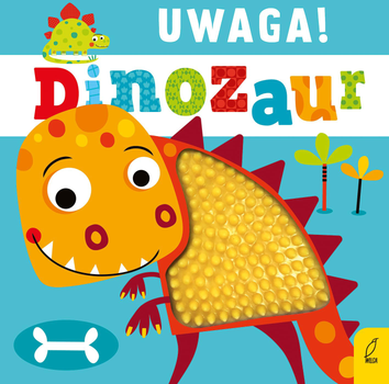 Książka dla dzieci Wilga Uwaga, Dinozaur! - Agnieszka Stelmaszyk (9788328073210)