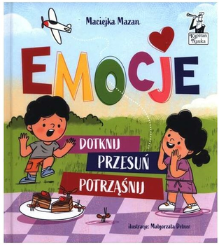 Emocje. Dotknij, przesuń, potrząśnij. Kapitan Nauka - Maciejka Mazan (9788367219761)