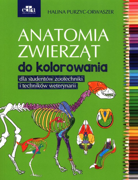 Anatomia zwierząt do kolorowania - Halina Purzyc-Orwaszer (9788367447638)
